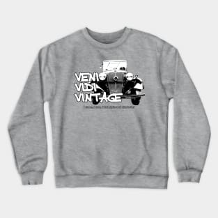 Veni Vidi Vintage - I came, I saw, I had style and character Crewneck Sweatshirt